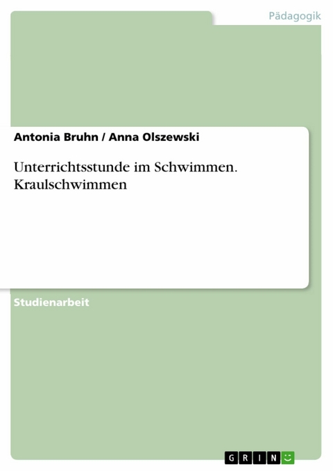 Unterrichtsstunde im Schwimmen. Kraulschwimmen - Antonia Bruhn, Anna Olszewski