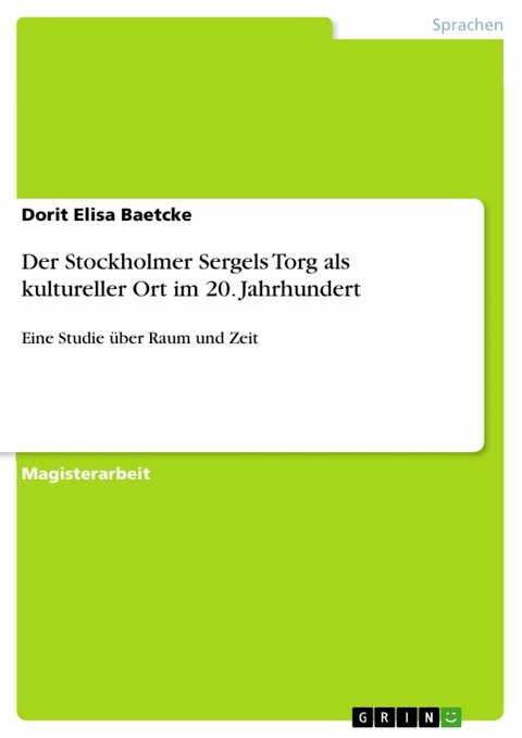 Der Stockholmer Sergels Torg als kultureller Ort im 20. Jahrhundert -  Dorit Elisa Baetcke