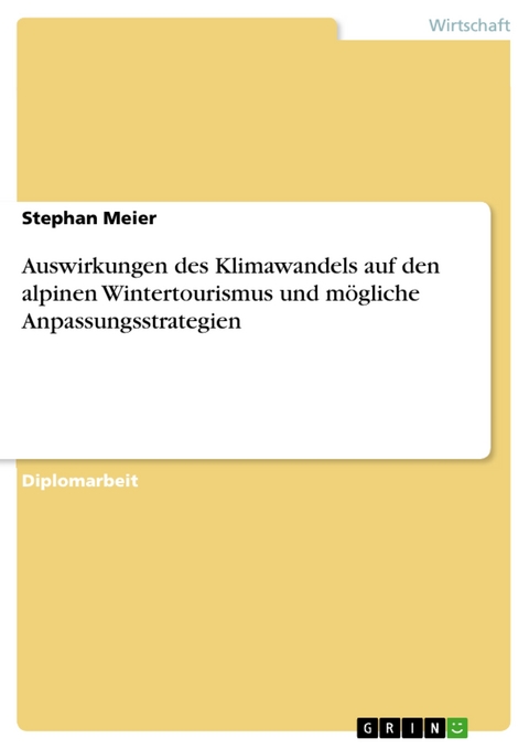 Auswirkungen des Klimawandels auf den alpinen Wintertourismus und mögliche Anpassungsstrategien - Stephan Meier