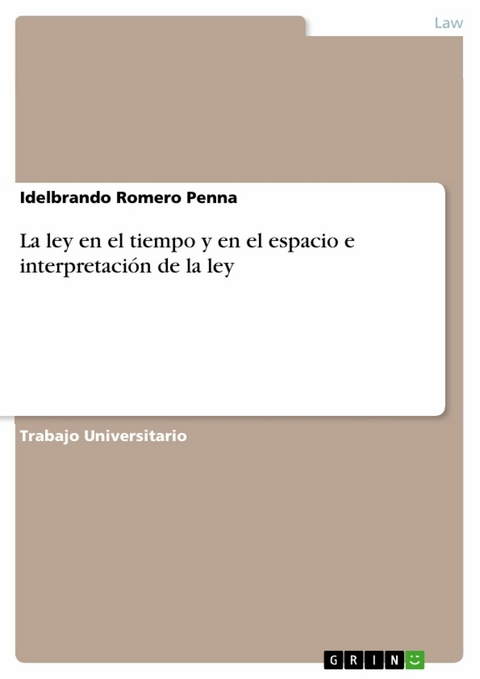 La ley en el tiempo y en el espacio e interpretación de la ley -  Idelbrando Romero Penna