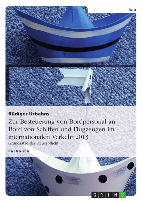 Zur Besteuerung von Bordpersonal an Bord von Schiffen und Flugzeugen im internationalen Verkehr 2013 - Rüdiger Urbahns