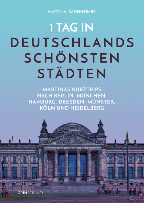 1 Tag in Deutschlands schönsten Städten - Martina Dannheimer