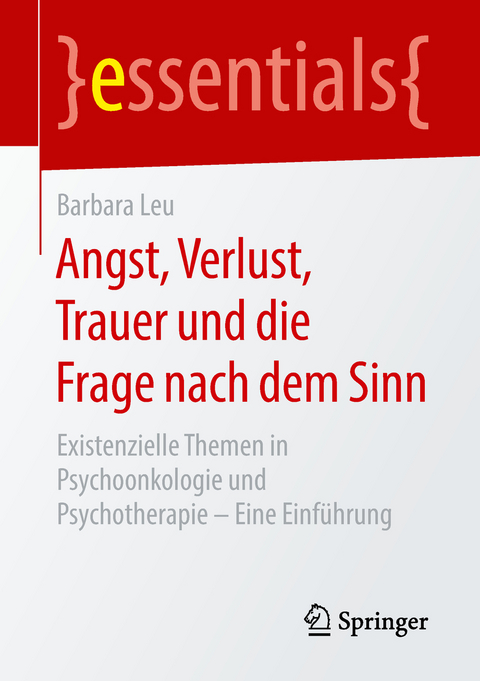 Angst, Verlust, Trauer und die Frage nach dem Sinn - Barbara Leu