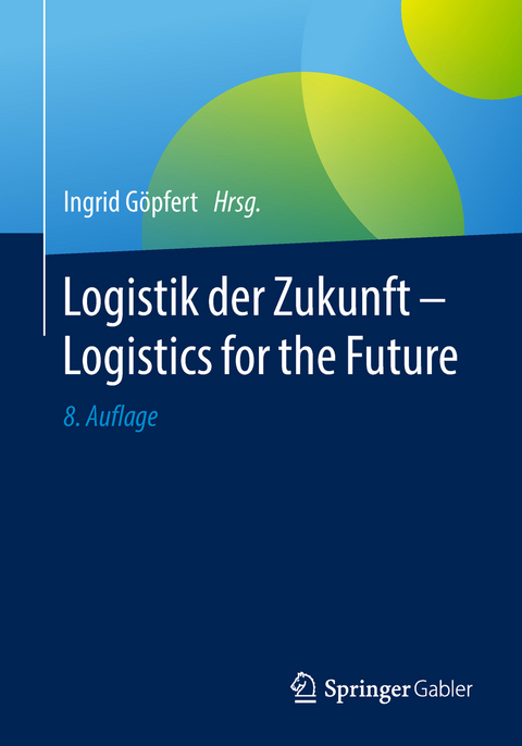 Logistik der Zukunft - Logistics for the Future - 