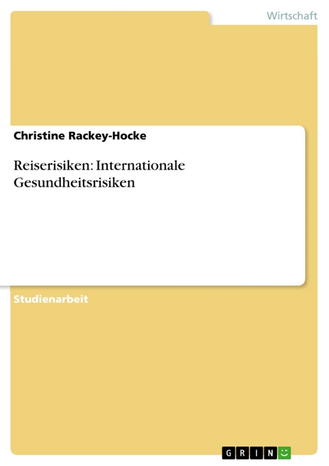 Reiserisiken: Internationale  Gesundheitsrisiken -  Christine Rackey-Hocke