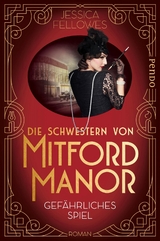 Die Schwestern von Mitford Manor – Gefährliches Spiel - Jessica Fellowes