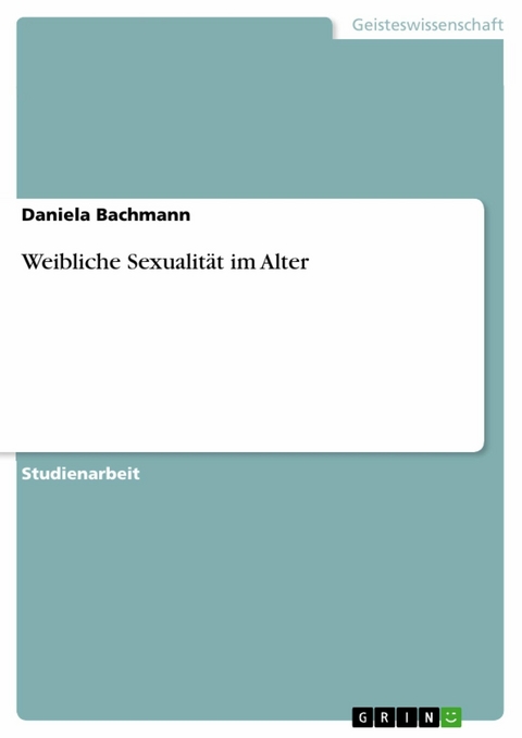 Weibliche Sexualität im Alter - Daniela Bachmann