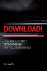 Download! How The Internet Transformed The Record Business -  Phil Hardy