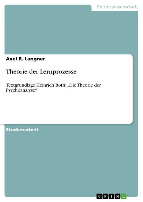 Theorie der Lernprozesse - Axel R. Langner