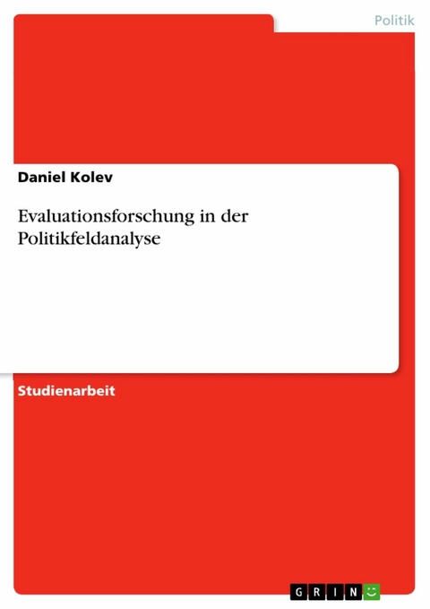 Evaluationsforschung in der Politikfeldanalyse - Daniel Kolev