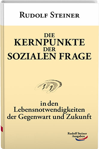 Die Kernpunkte der sozialen Frage - Rudolf Steiner