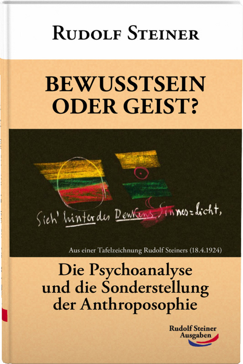 Bewusstsein oder Geist? - Rudolf Steiner