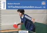 10 Tischtennisstunden (Klasse 8-10) - Robert Horsch