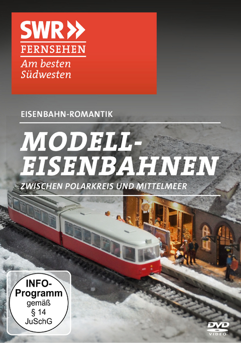 Modellbahnen zwischen Polarkreis und Mittelmeer - 