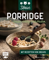 Porridge – Genau richtig frühstücken - Caroline Steingruber, Tim Nichols