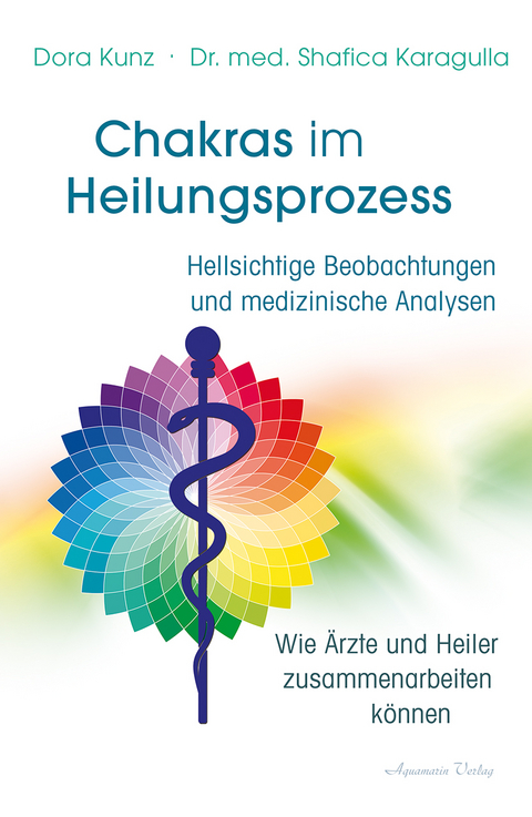 Chakras im Heilungsprozess - Dora Kunz, Dr. med. Shafica Karagulla