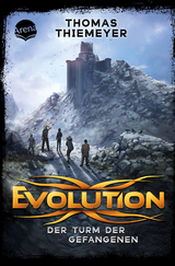 Evolution (2). Der Turm der Gefangenen - Thiemeyer, Thomas