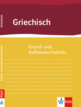 Grund- und Aufbauwortschatz Griechisch - 