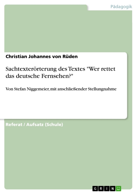 Sachtexterörterung des Textes "Wer rettet das deutsche Fernsehen?" - Christian Johannes von Rüden