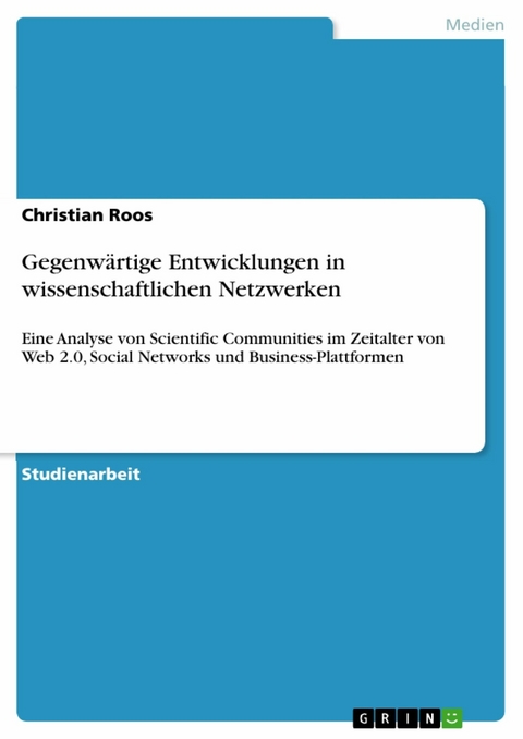 Gegenwärtige Entwicklungen in wissenschaftlichen Netzwerken -  Christian Roos