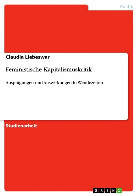 Feministische Kapitalismuskritik - Claudia Liebeswar