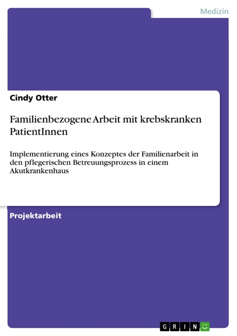 Familienbezogene Arbeit mit krebskranken PatientInnen - Cindy Otter