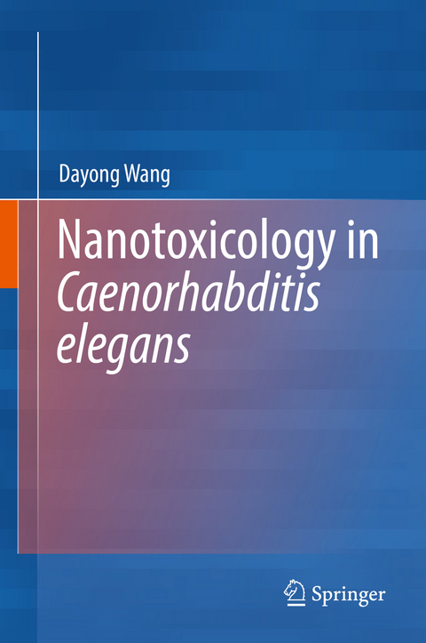 Nanotoxicology in Caenorhabditis elegans - Dayong Wang