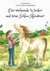 Der wiehernde Wecker und seine Schlau-Abenteuer - Jeanette Hix