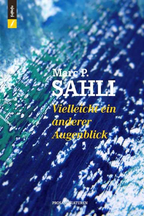 Vielleicht ein anderer Augenblick - Marc P. SAHLI