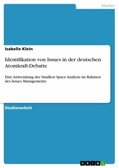 Identifikation von Issues in der deutschen Atomkraft-Debatte -  Isabelle Klein