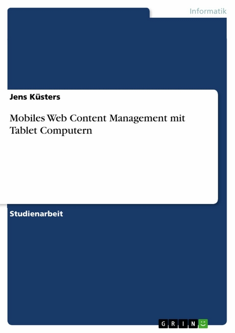 Mobiles Web Content Management mit Tablet Computern -  Jens Küsters