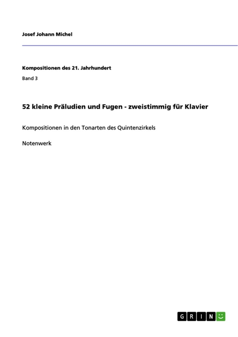 52 kleine Präludien und Fugen - zweistimmig für Klavier -  Josef Johann Michel