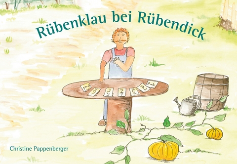 Rübenklau bei Rübendick - Christine Pappenberger