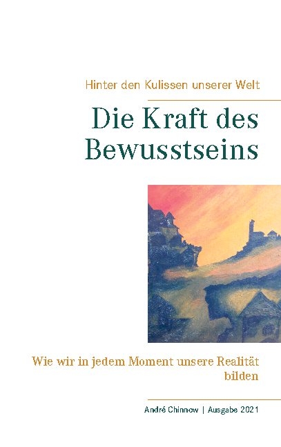 Die Kraft des Bewusstseins - André Chinnow