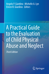 A Practical Guide to the Evaluation of Child Physical Abuse and Neglect - Giardino, Angelo P.; Lyn, Michelle A.; Giardino, Eileen R.