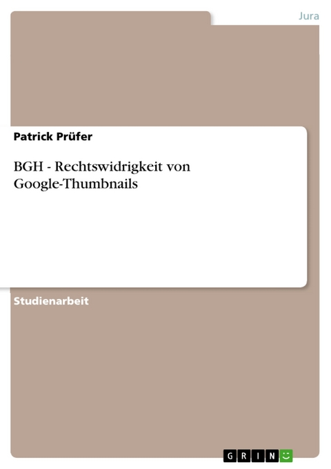 BGH - Rechtswidrigkeit von Google-Thumbnails - Patrick Prüfer