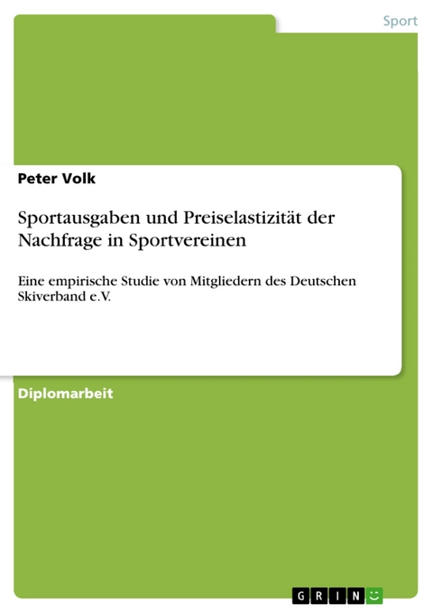 Sportausgaben und Preiselastizität der Nachfrage in Sportvereinen - Peter Volk