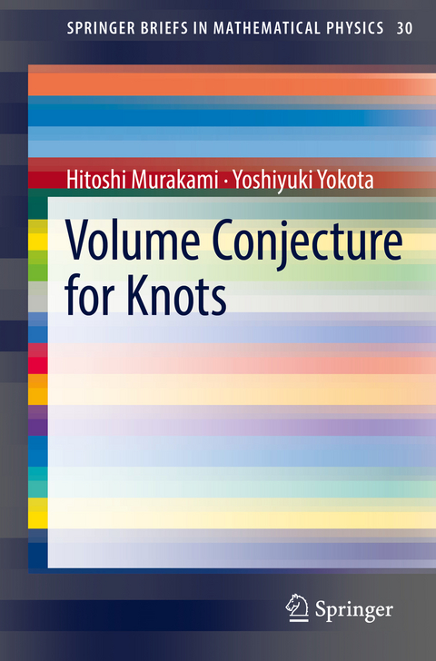 Volume Conjecture for Knots - Hitoshi Murakami, Yoshiyuki Yokota