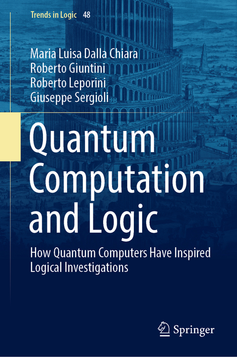 Quantum Computation and Logic - Maria Luisa Dalla Chiara, Roberto Giuntini, Roberto Leporini, Giuseppe Sergioli