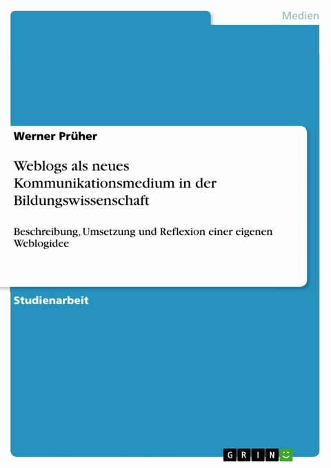 Weblogs als neues  Kommunikationsmedium  in der Bildungswissenschaft - Werner Prüher