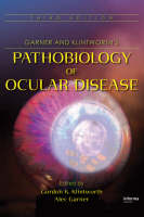 Garner and Klintworth's Pathobiology of Ocular Disease - 