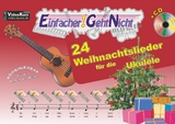 Einfacher!-Geht-Nicht: 24 Weihnachtslieder für die Ukulele mit CD - Anton Oberlin, Martin Leuchtner, Bruno Waizmann