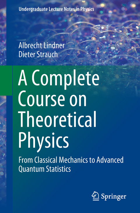 A Complete Course on Theoretical Physics - Albrecht Lindner, Dieter Strauch