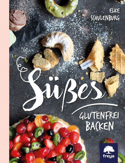 Süßes glutenfrei backen - Elke Schulenburg