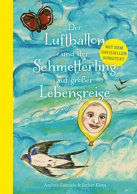 Der Luftballon und der Schmetterling auf großer Lebensreise - Andrea Gabriele, Esther Klees