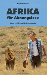 Afrika für Ahnungslose - Kay Müffelmann