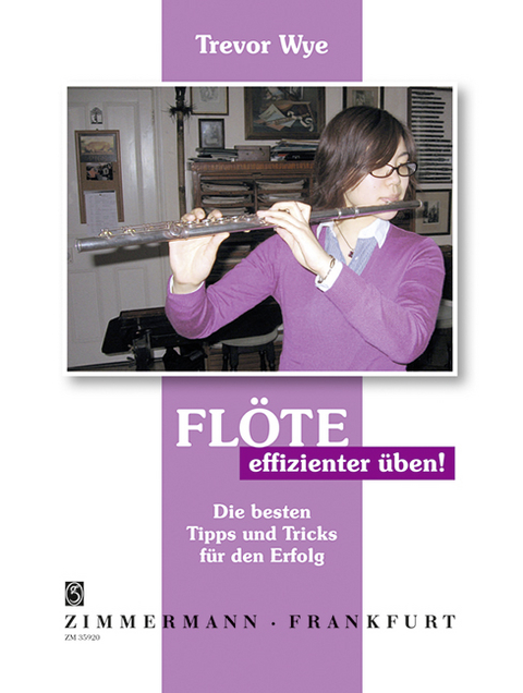 Flöte – effizienter üben! - Trevor Wye