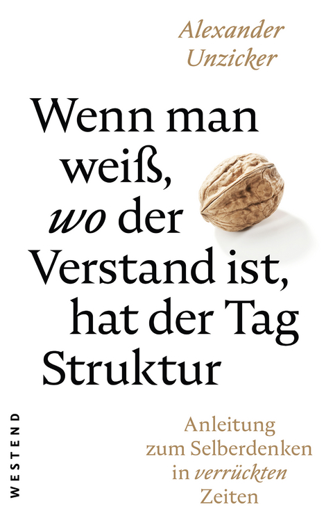 Wenn man weiß, wo der Verstand ist, hat der Tag Struktur - Alexander Unzicker