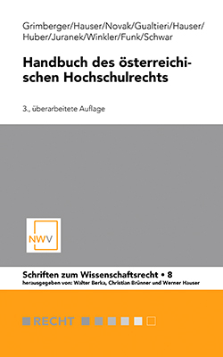 Handbuch des österreichischen Hochschulrechts - Bernd-Christian Funk, Eugenio Gualtieri, Markus Grimberger, Werner Hauser, Wilma Hauser, Stefan Huber, Markus Juranek, Manfred Novak, Beatrix Schwar, Roland Winkler