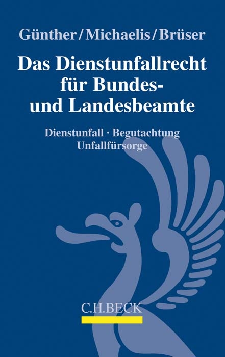 Das Dienstunfallrecht für Bundes- und Landesbeamte - Jörg-Michael Günther, Lars Oliver Michaelis, Jörg Brüser